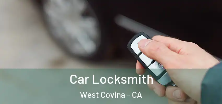  Car Locksmith West Covina - CA