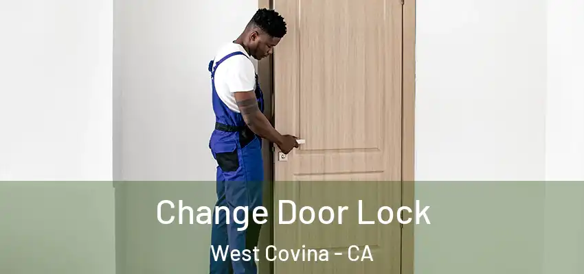  Change Door Lock West Covina - CA