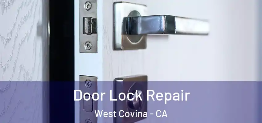 Door Lock Repair West Covina - CA