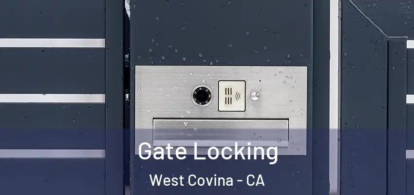 Gate Locking West Covina - CA