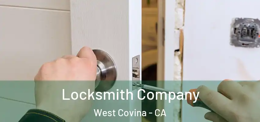  Locksmith Company West Covina - CA