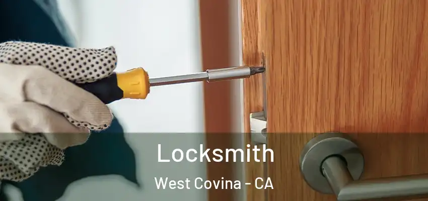 Locksmith West Covina - CA