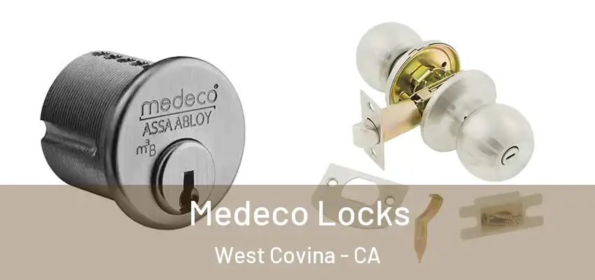  Medeco Locks West Covina - CA