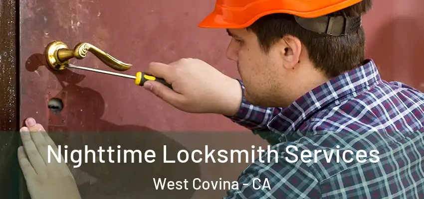  Nighttime Locksmith Services West Covina - CA