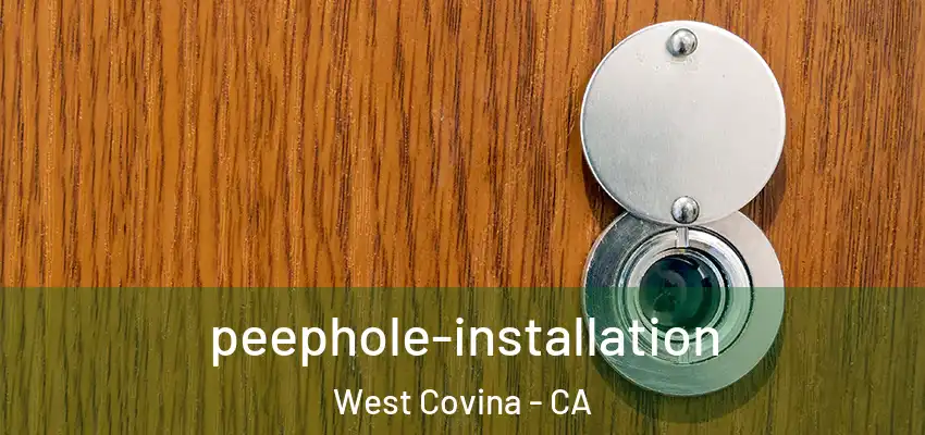 peephole-installation West Covina - CA