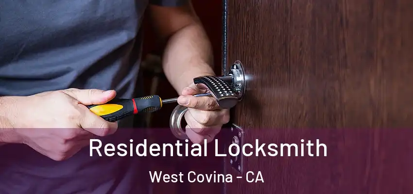 Residential Locksmith West Covina - CA
