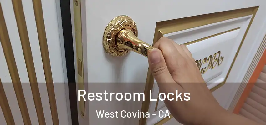 Restroom Locks West Covina - CA