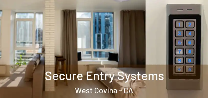  Secure Entry Systems West Covina - CA
