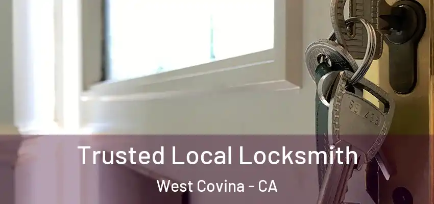  Trusted Local Locksmith West Covina - CA